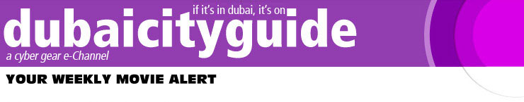 DubaiCityGuide.com - Your Weekly Movie Alert