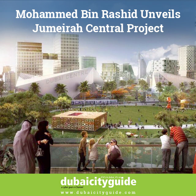 Mohammed Bin Rashid unveils Jumeirah Central project 2