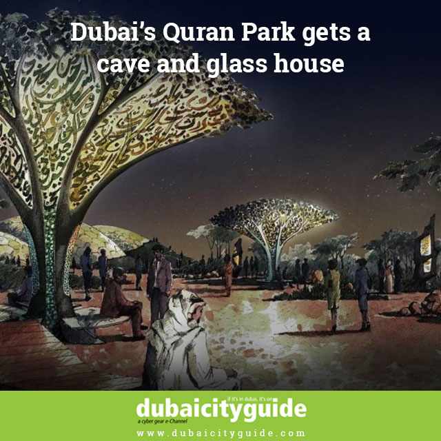 Dubai’s Quran Park gets a cave and glass house 2