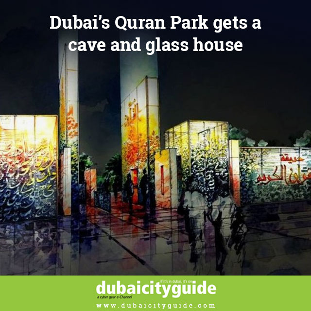 Dubai’s Quran Park gets a cave and glass house 3